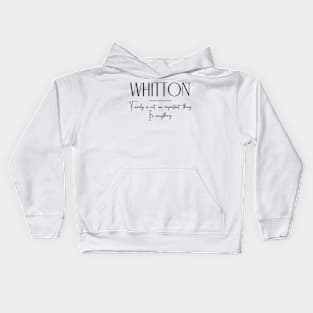 Whitton Family, Whitton Name, Whitton Middle Name Kids Hoodie